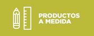 Productos a medida